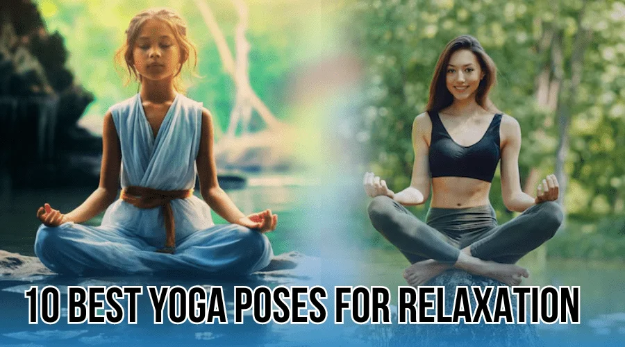 Yoga Poses for Relaxation, Yoga Poses, Yoga Poses for Stress and Anxiety