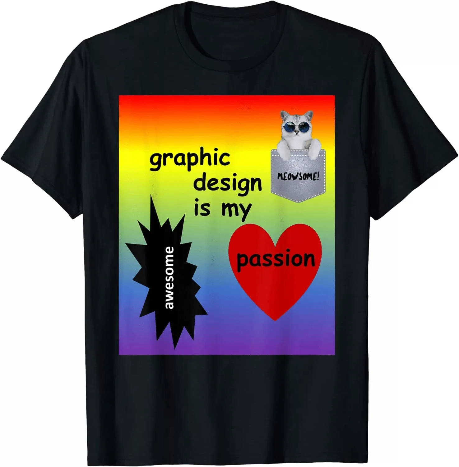 Graphics Design is My Passion Meme in Shirt, Graphics Design is My Passion